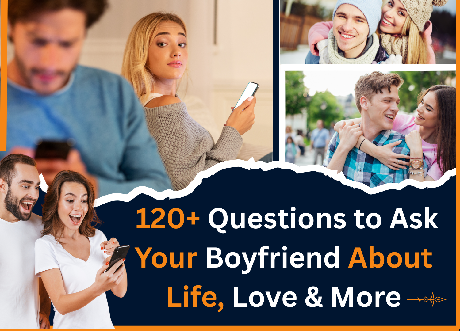 120+ Questions to Ask Your Boyfriend About Life, Love & More